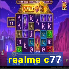 realme c77